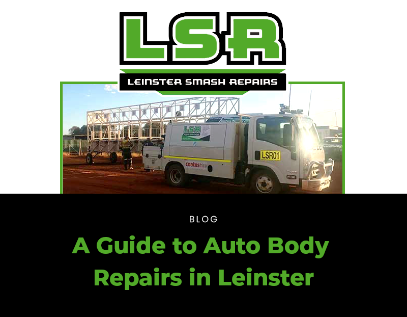 A Guide to Auto Body Repairs in Leinster By Leinster Smash Repairs